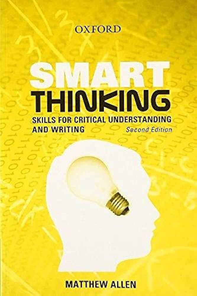Smart Thinking: Skills for Critical Understanding and Writing - Matthew Allen pdf download